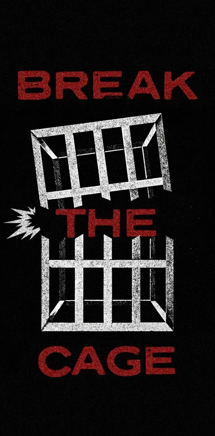 BREAK THE CAGE
